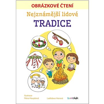 

Nejznámější lidové tradice: Obrázkové čtení