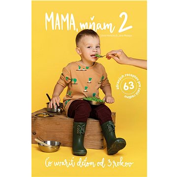 

Mama mňam 2: Čo uvariť deťom od 3 rokov