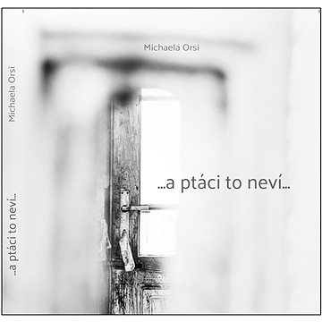 

...a ptáci to neví...