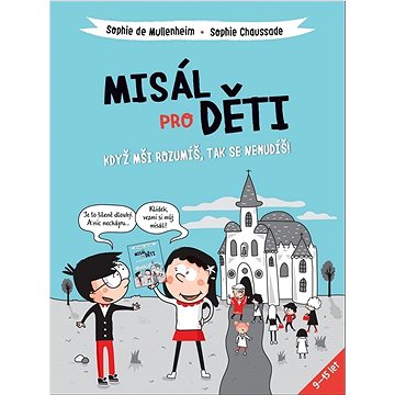 

Misál pro děti: když mši rozumíš, tak se nenudíš