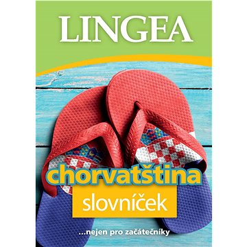 

Chorvatština slovníček: ... nejen pro začátečníky