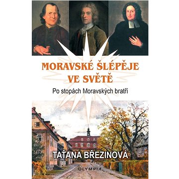 

Moravské šlépěje ve světě: Po stopách Moravských bratří