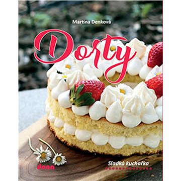 

Dorty: Sladká kuchařka