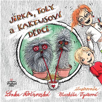 

Jirka, Toly a kaktusoví dědci