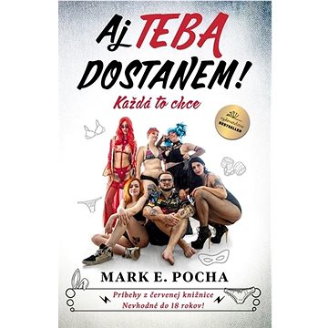 

Aj teba dostanem!: Každá to chce