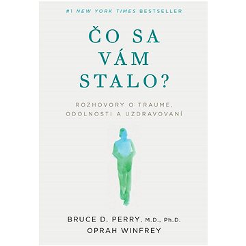 

Čo sa vám stalo: Rozhovory o traume, odolnosti a uzdravovaní