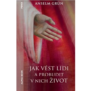 

Jak vést lidi a probudit v nich život