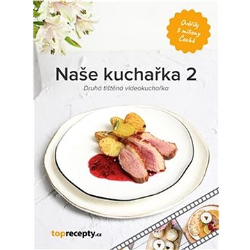 

Naše kuchařka 2: Druhá tištěná videokuchařka