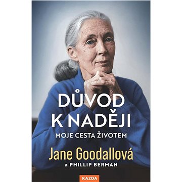 

Důvod k naději: Moje cesta životem