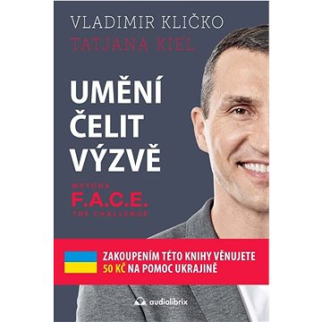 

Umění čelit výzvě: Metoda F.A.C.E. the Challenge