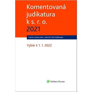 Komentovaná judikatura k s. r. o. 2021: Výběr k 1. 1. 2022