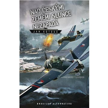 

Nad českými zeměmi slunce nezapadá