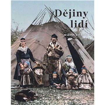 

Dějiny lidí: Pestrost lidstva v 73 kapitolách