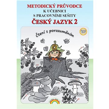 

Metodický průvodce Český jazyk 2: k učebnici s pracovními sešity