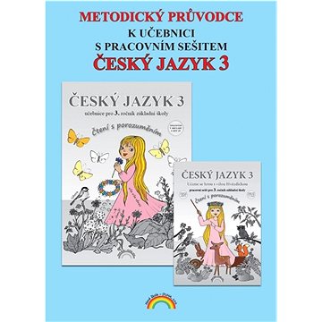 

Metodický průvodce Český jazyk 3: k učebnici s pracovním sešitem