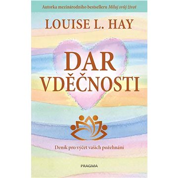 

Dar vděčnosti: Deník pro výčet vašich požehnání
