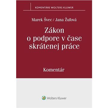 

Zákon o podpore v čase skrátenej práce: Komentár