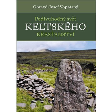 

Podivuhodný svět keltského křesťanství