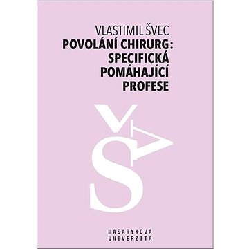 

Povolání chirurg: specifická pomáhající profese