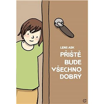 

Příště bude všechno dobrý