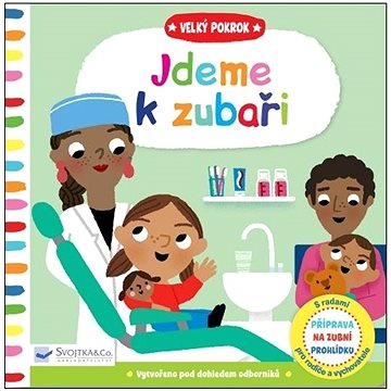 

Velký pokrok Jdeme k zubaři