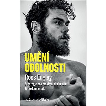 

Umění odolnosti: Strategie pro maximální sílu vůle & nezlomné tělo