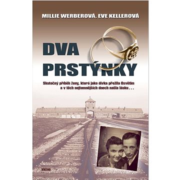 

Dva prstýnky: Skutečný příběh ženy, která jako dívka přežila Osvětim