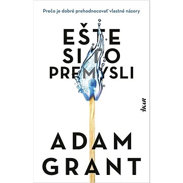 

Ešte si to premysli: Prečo je dobré prehodnocovať vlastné názory