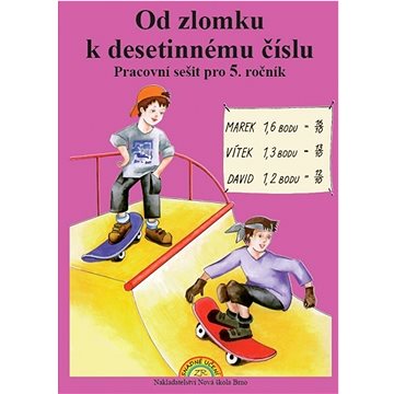 

Od zlomku k desetinnému číslu: Pracovní sešit pro 5. ročník