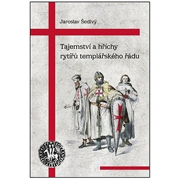 

Tajemství a hříchy rytířů templářského řádu