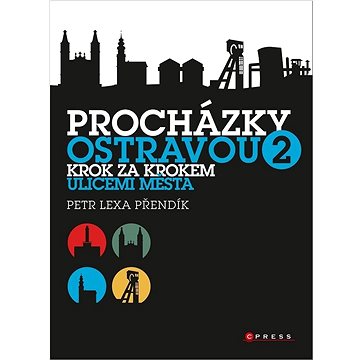 

Procházky Ostravou 2: Krok za krokem ulicemi města