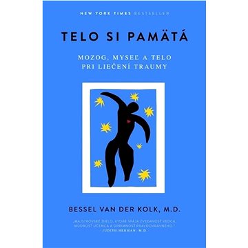 

Telo si pamätá: Mozog, myseľ a telo pri liečení traumy