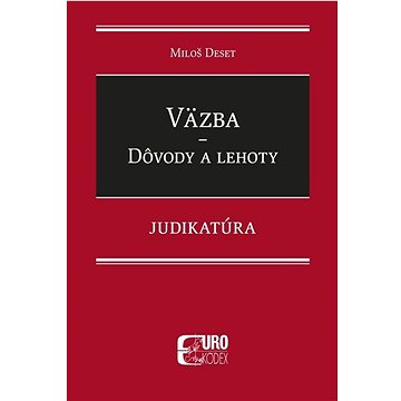 

Väzba Dôvody a lehoty: Judikatúra