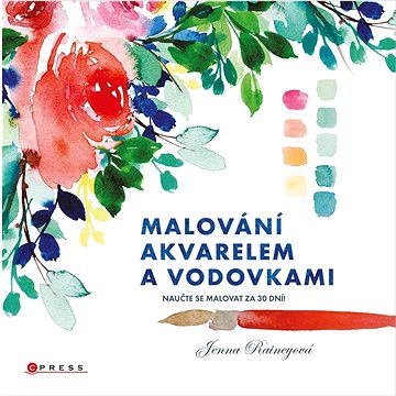 

Malování akvarelem a vodovkami: Naučte se malovat za 30 dní!