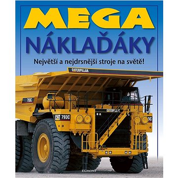

Mega náklaďáky: Největšía nejdrsnější stroje na světě!