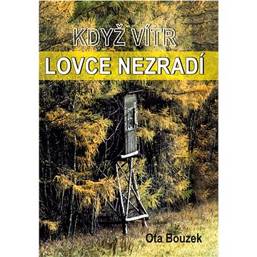 

Když vítr lovce nezradí