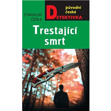 

Trestající smrt: Původní česká detektivka