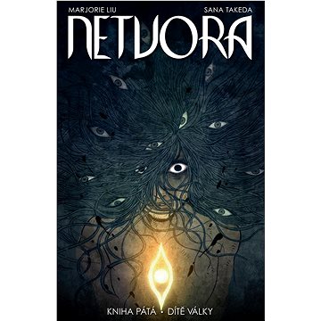 

Netvora: Kniha pátá Dítě války