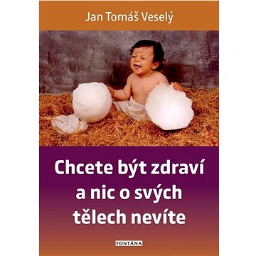 

Chcete být zdraví a nic o svých tělech nevíte