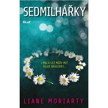 

Sedmilhářky: I malá lež může mít velké následky