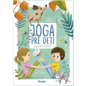

Joga pre deti: Zdravé cvičenie