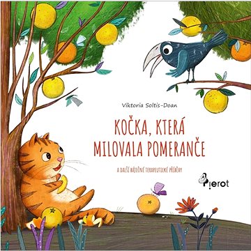 

Kočka, která milovala pomeranče: A další báječné terapeutické příběhy