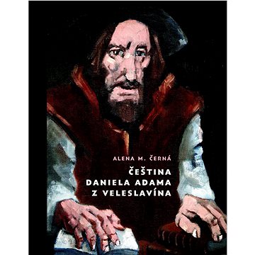 

Čeština Daniela Adama z Veleslavína