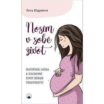 

Nosím v sobě život: Mateřská láska a duchovní život během těhotenství