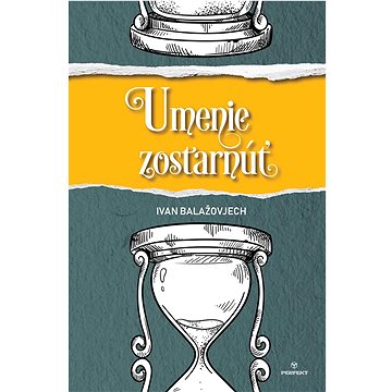 

Umenie zostarnúť
