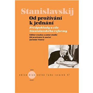

Od prožívání k umění: Předpoklady a cíle Stanislavského reformy
