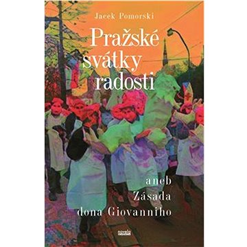

Pražské svátky radosti: aneb Zásada dona Giovanniho