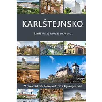 

Karlštejnsko: 77 romantických, dobrodružných a tajemných míst
