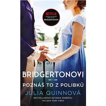

Bridgertonovi Poznáš to z polibků