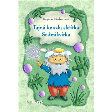 

Tajná kouzla skřítka Sedmikvítka